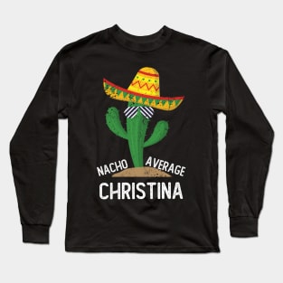 Nacho Average Christina Cinco De Mayo Mexican Long Sleeve T-Shirt